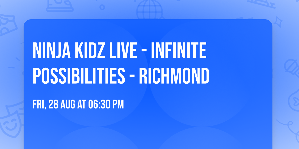 Ninja Kidz Live - Infinite Possibilities - Richmond