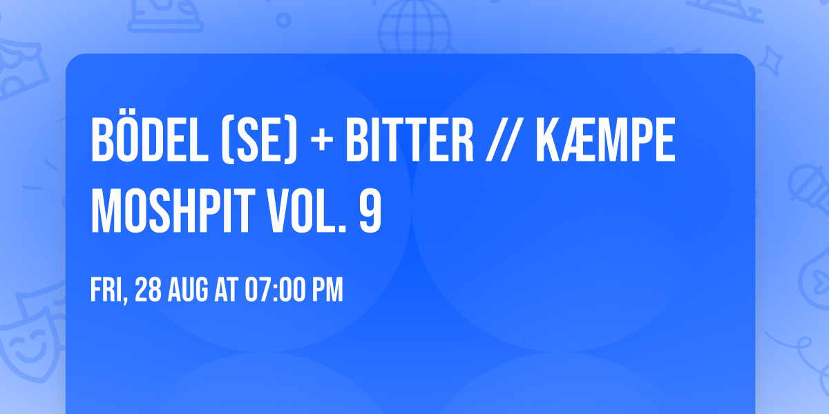 B\u00d6DEL (SE) + BITTER \/\/ K\u00c6MPE MOSHPIT VOL. 9