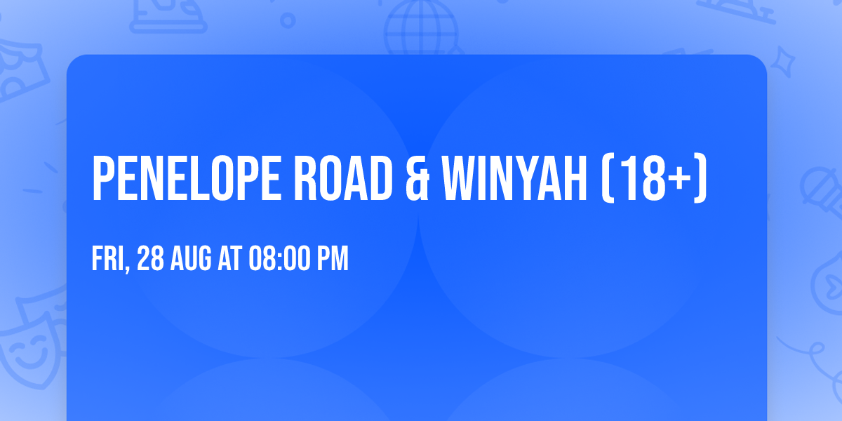 Penelope Road & Winyah (18+)