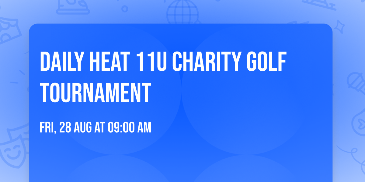 Daily Heat 11U Charity Golf Tournament