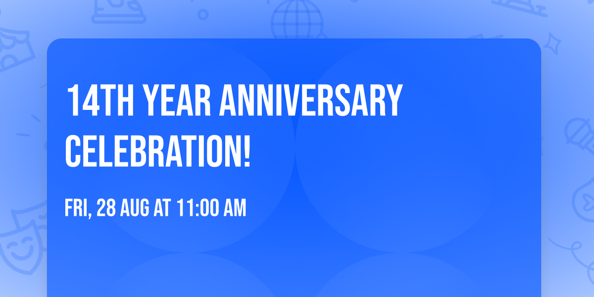 14th Year Anniversary Celebration!