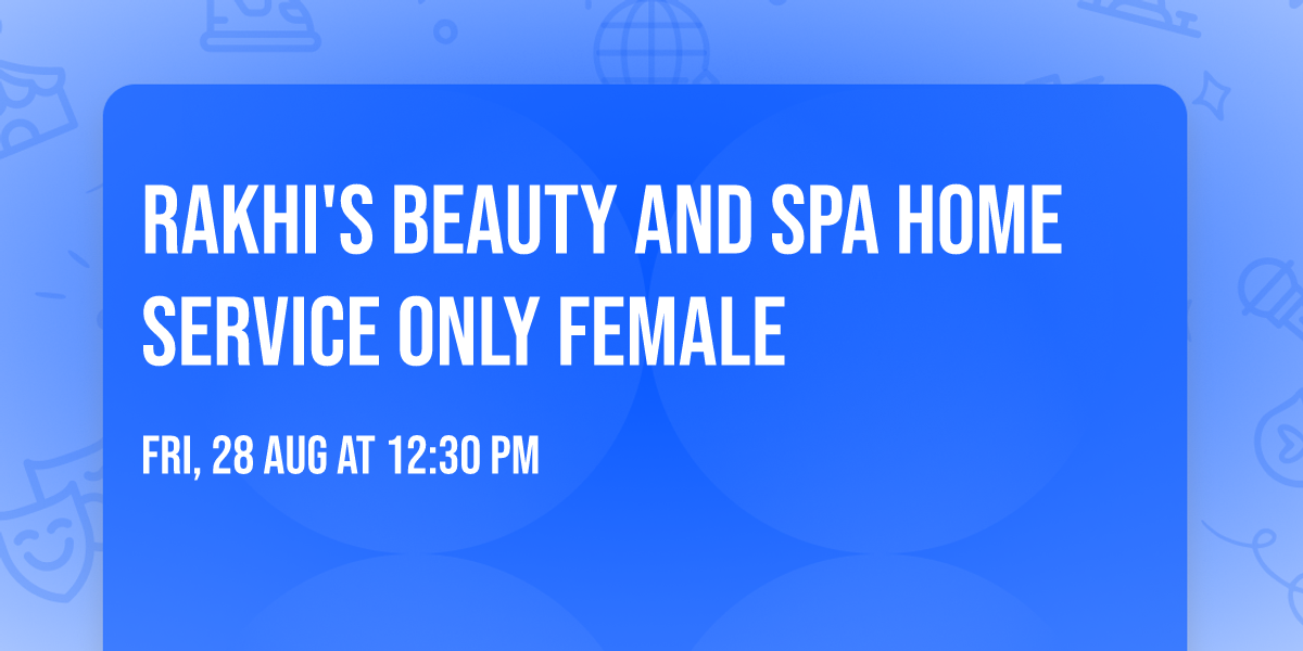 rakhi's Beauty And spa Home service Only female 