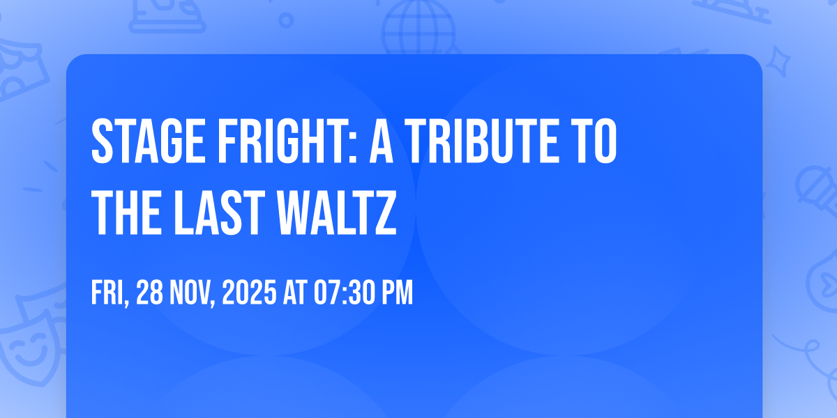 Stage Fright: A Tribute to The Last Waltz