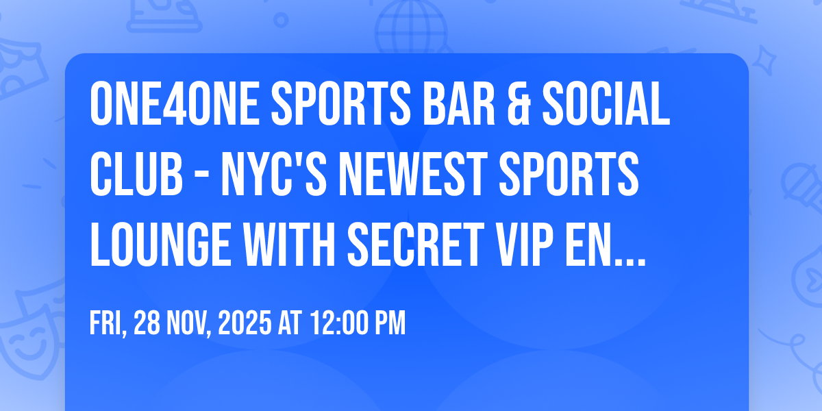One4One Sports Bar & Social Club - NYCs Newest Sports Lounge with ...