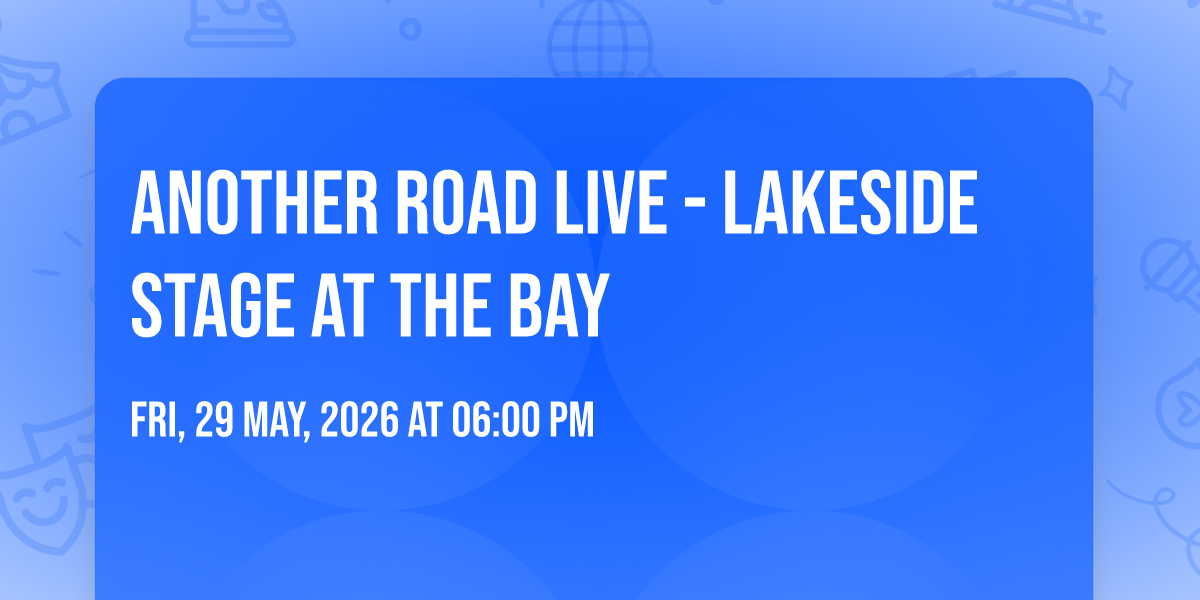 Another Road Live - Lakeside Stage At The Bay