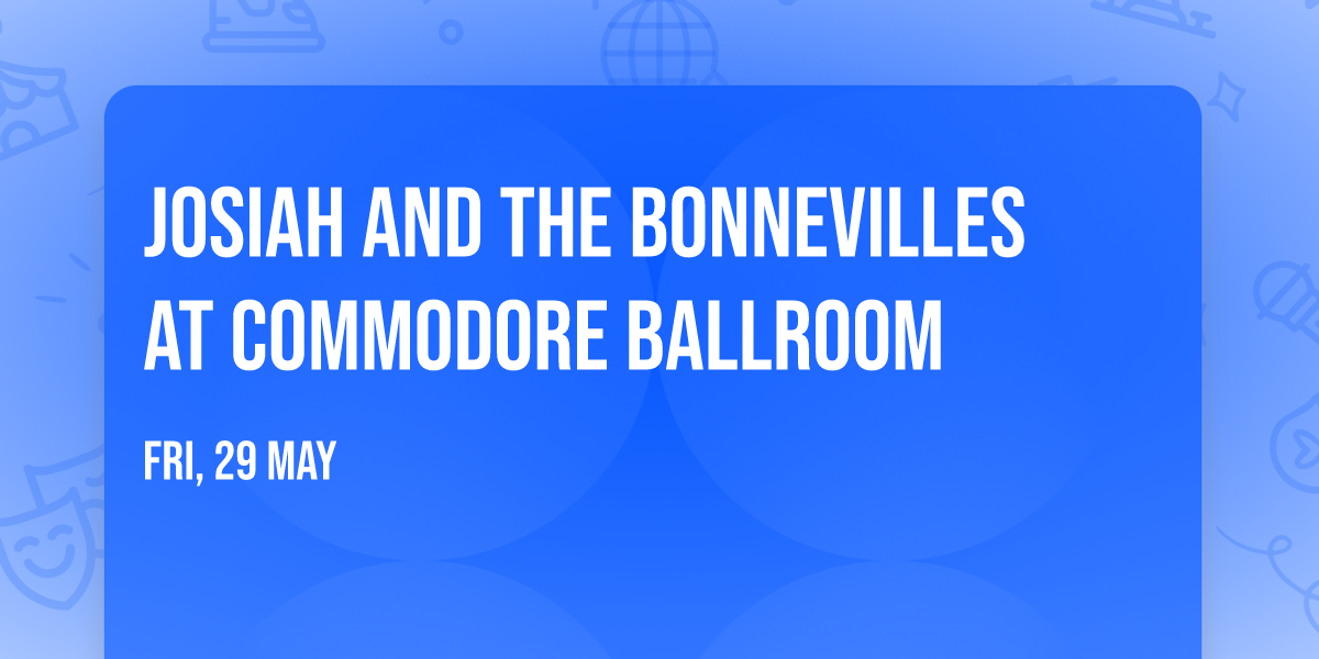 Josiah and the Bonnevilles at Commodore Ballroom