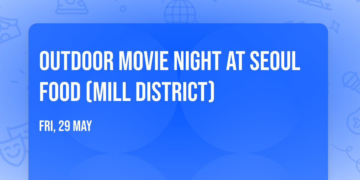 Outdoor Movie Night at Seoul Food (Mill District) 