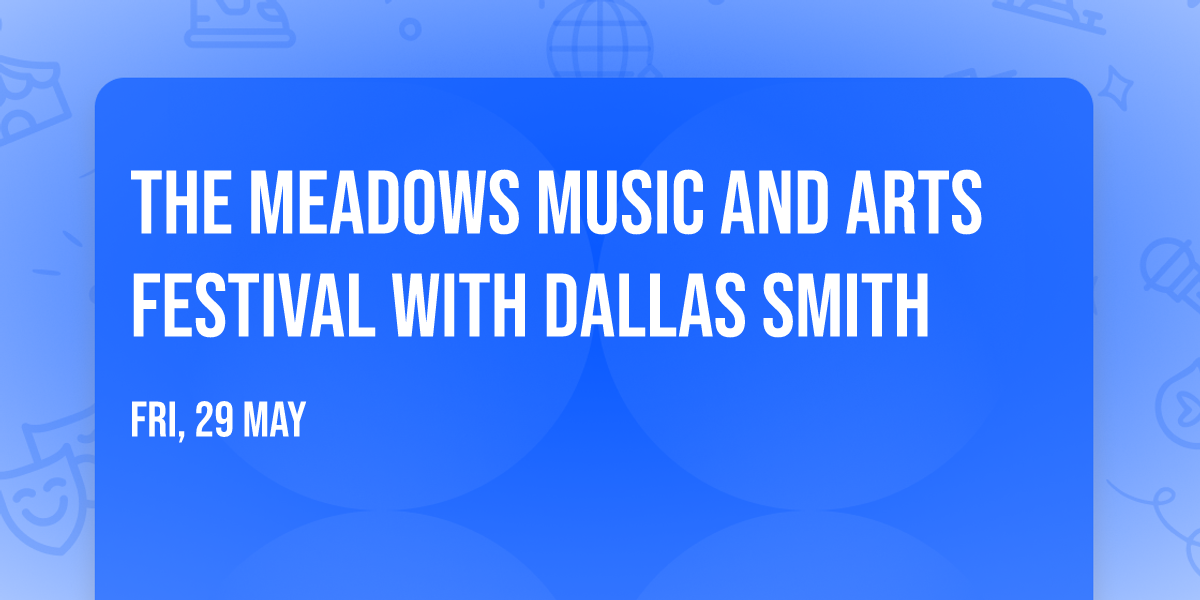 The Meadows Music and Arts Festival with Dallas Smith