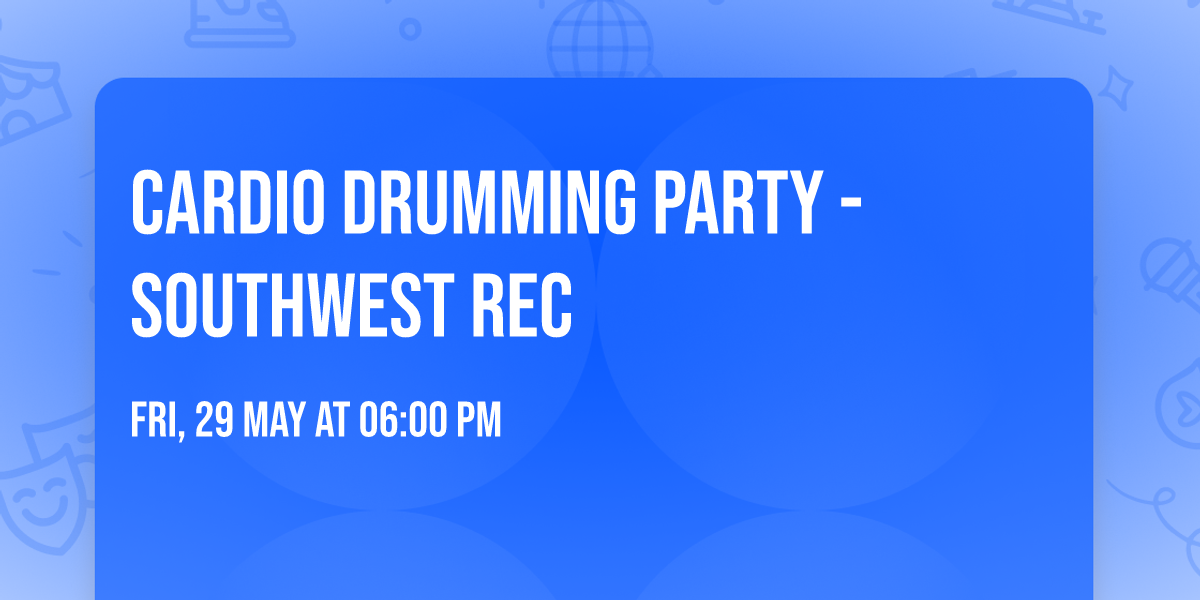 Cardio Drumming Party - Southwest Rec