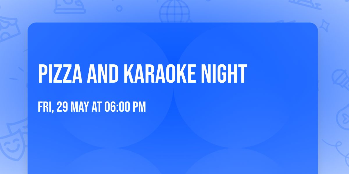 Pizza and karaoke night 