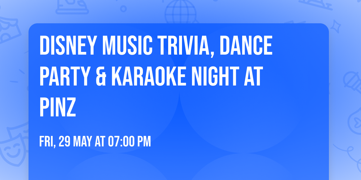 DISNEY MUSIC Trivia, Dance Party & Karaoke night at Pinz