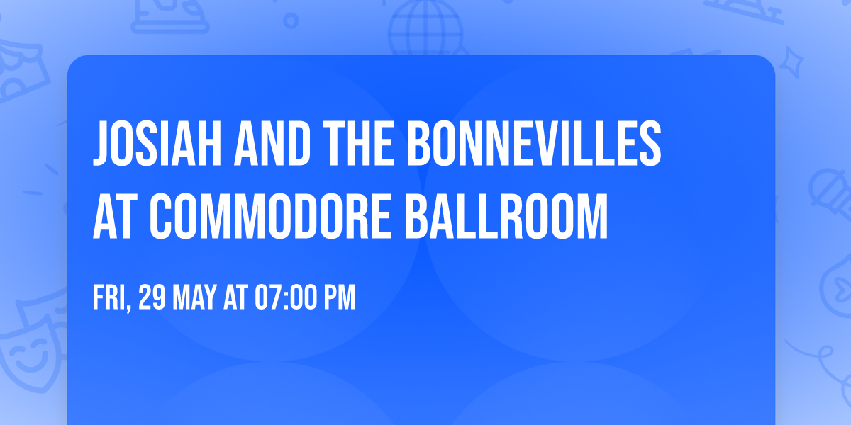 Josiah and the Bonnevilles at Commodore Ballroom