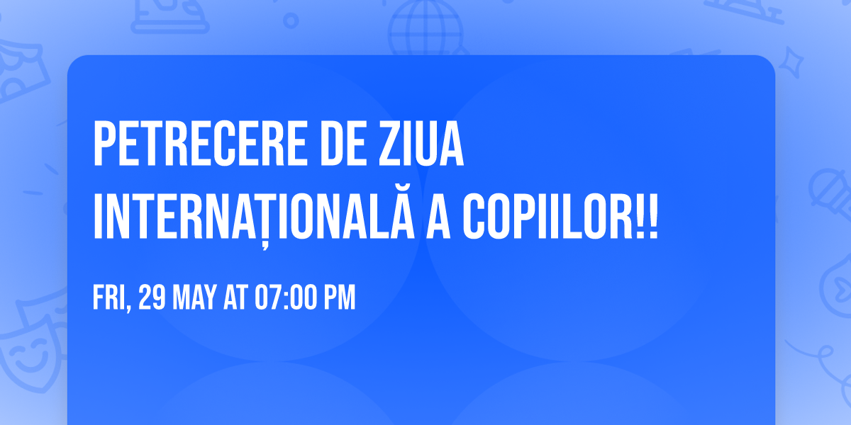 Petrecere de Ziua Interna\u021bional\u0103 a copiilor!!\ud83c\udf89\ud83c\udf8a\ud83e\udd73