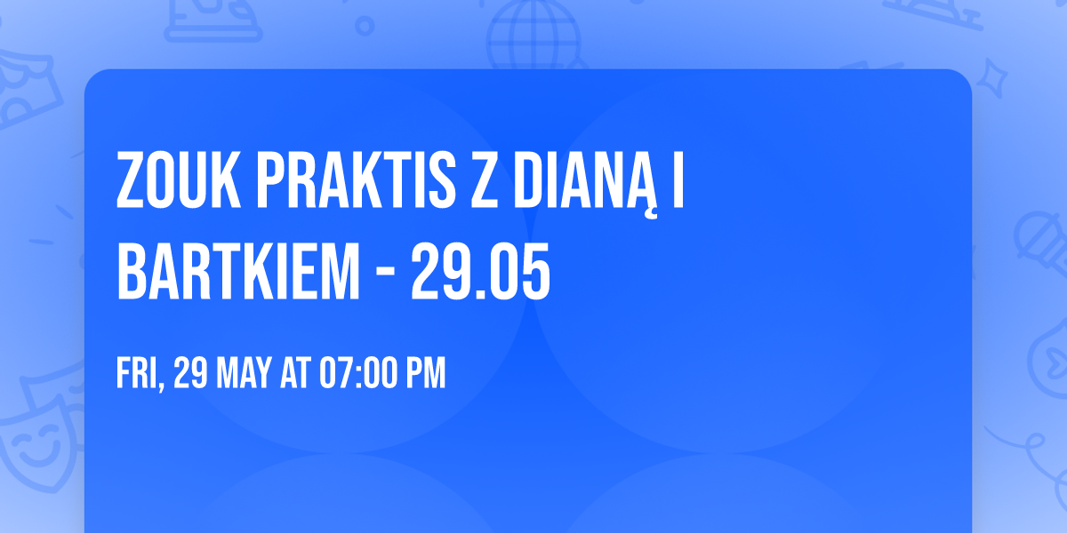 Zouk praktis z Dian\u0105 i Bartkiem - 29.05