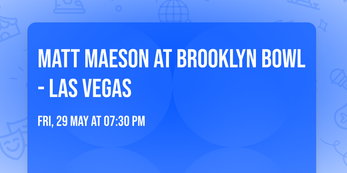 Matt Maeson at Brooklyn Bowl - Las Vegas