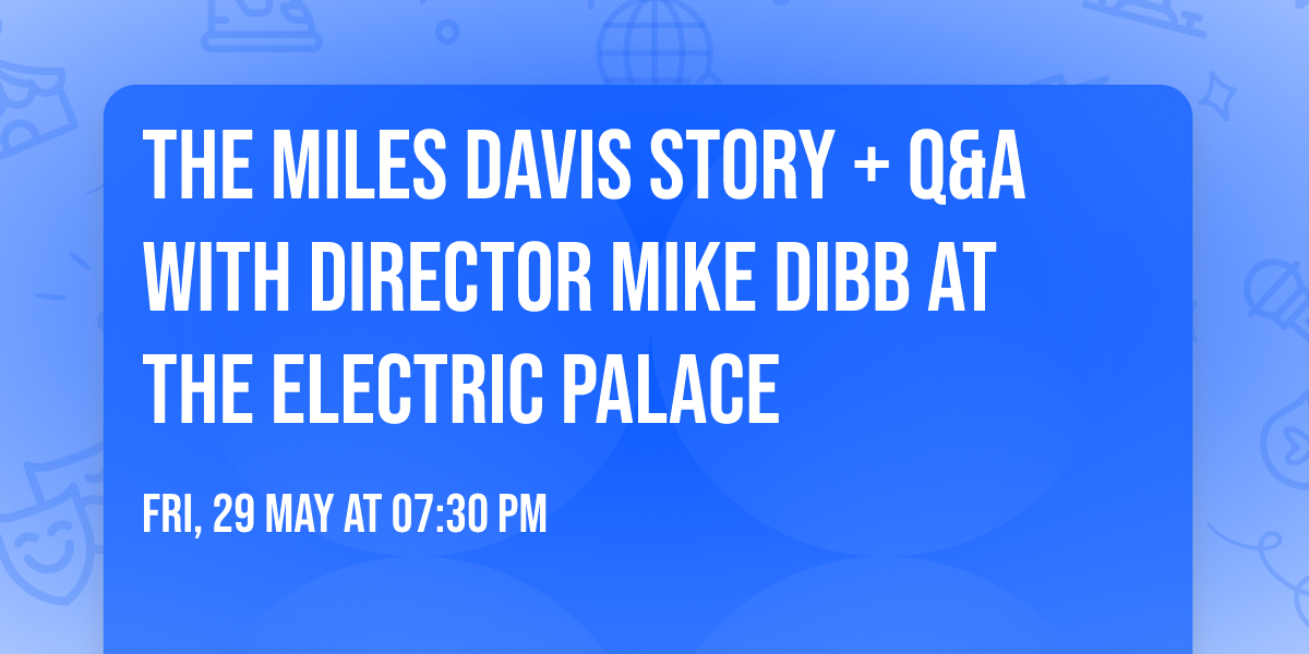 The Miles Davis Story + Q&A with Director Mike Dibb at the Electric Palace
