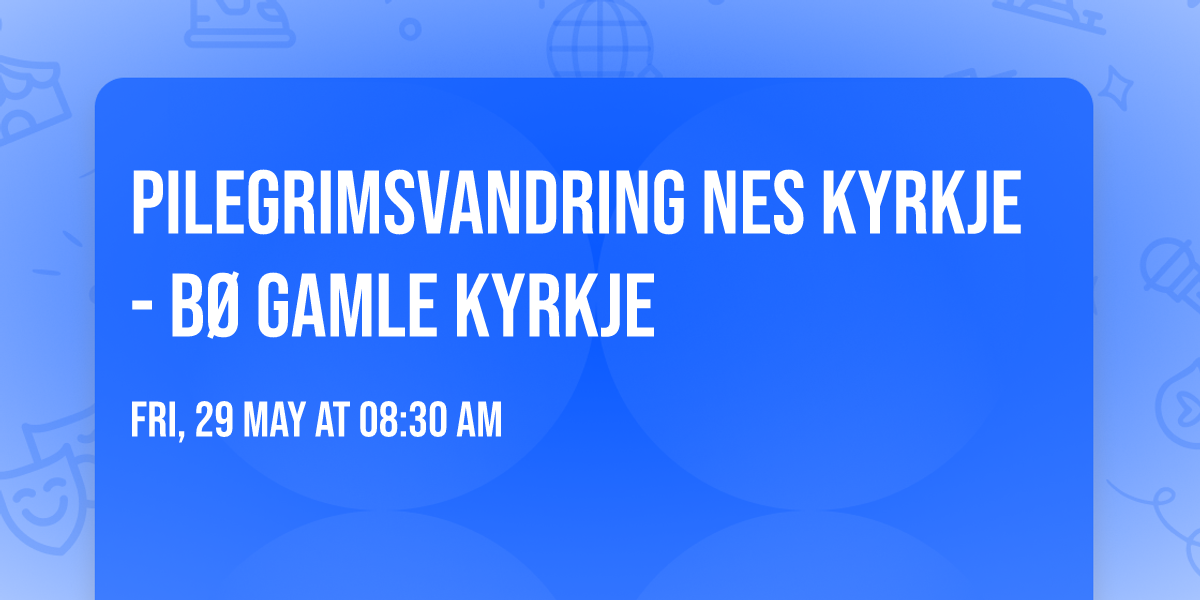 Pilegrimsvandring Nes kyrkje - B\u00f8 gamle kyrkje