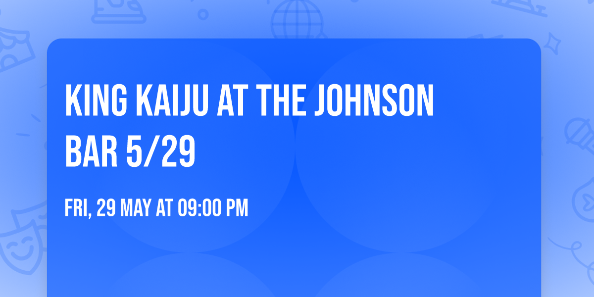 King Kaiju at The Johnson Bar 5\/29