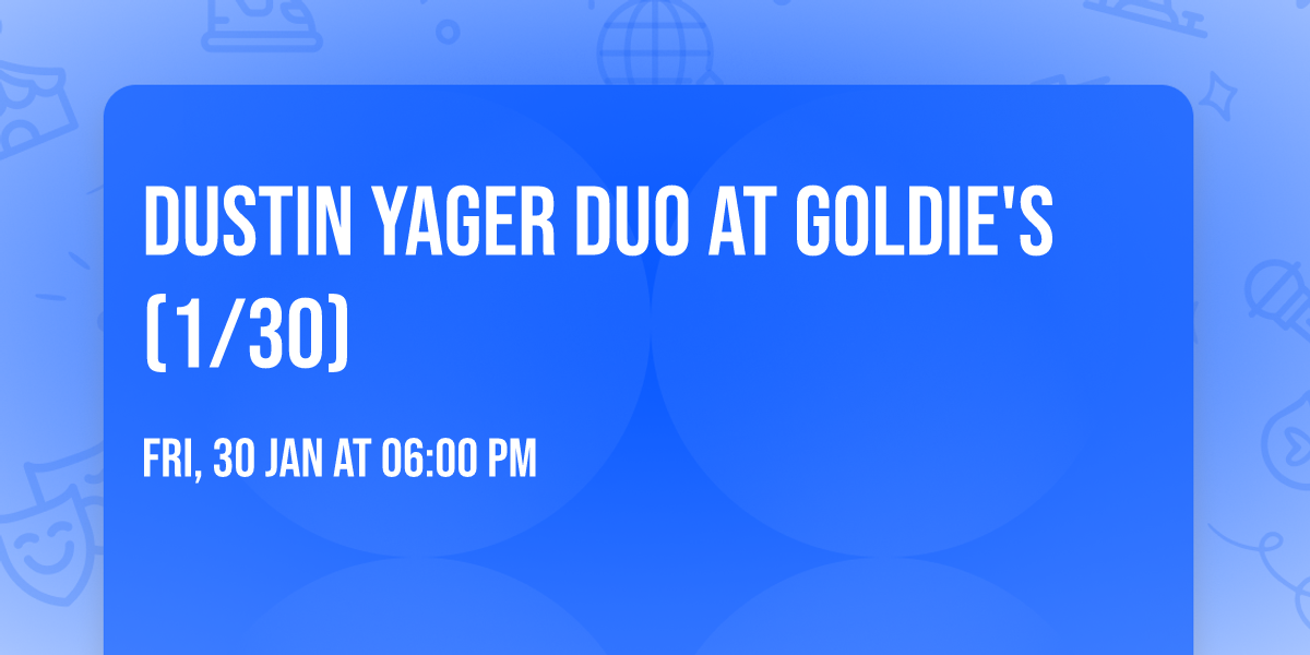 Dustin Yager Duo at Goldie's (1\/30)