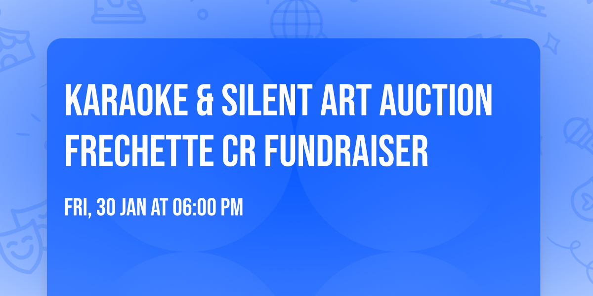 Karaoke & Silent Art Auction Frechette CR Fundraiser 