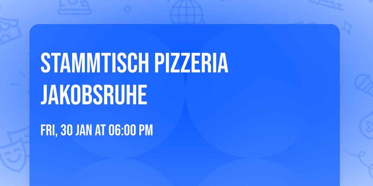 Stammtisch Pizzeria Jakobsruhe
