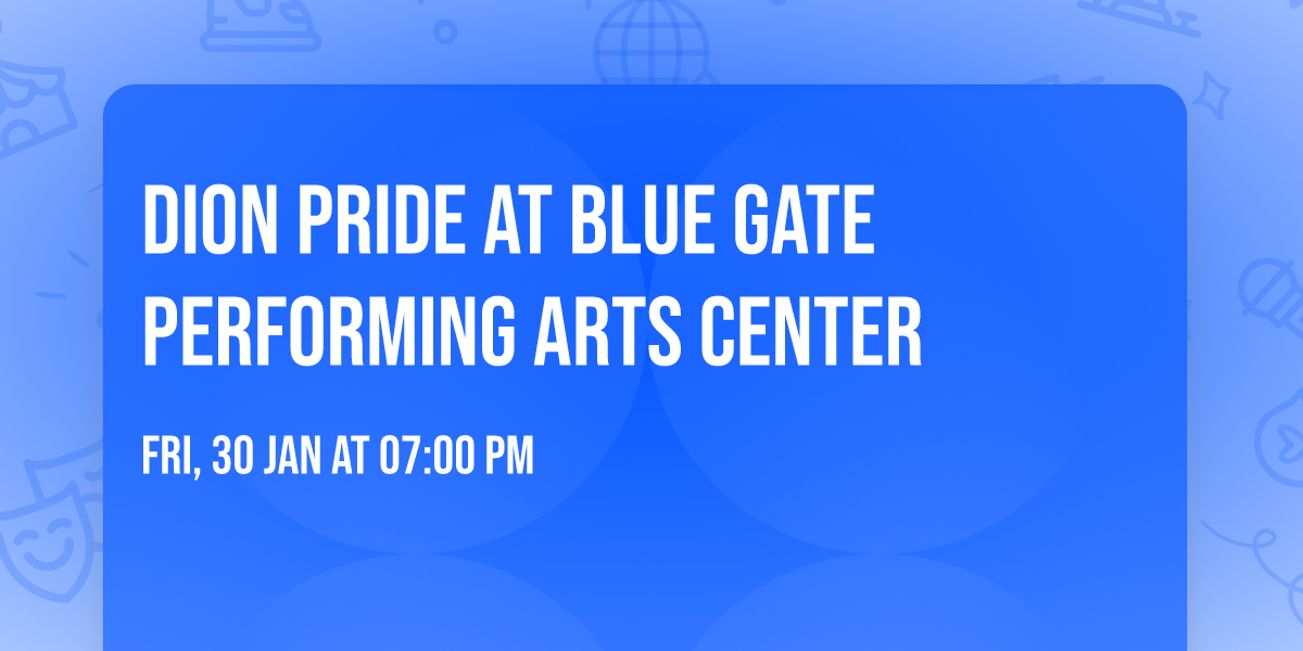 Dion Pride at Blue Gate Performing Arts Center