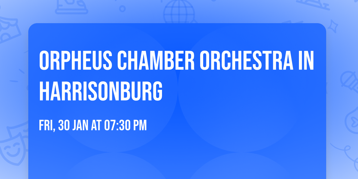 Orpheus Chamber Orchestra in Harrisonburg