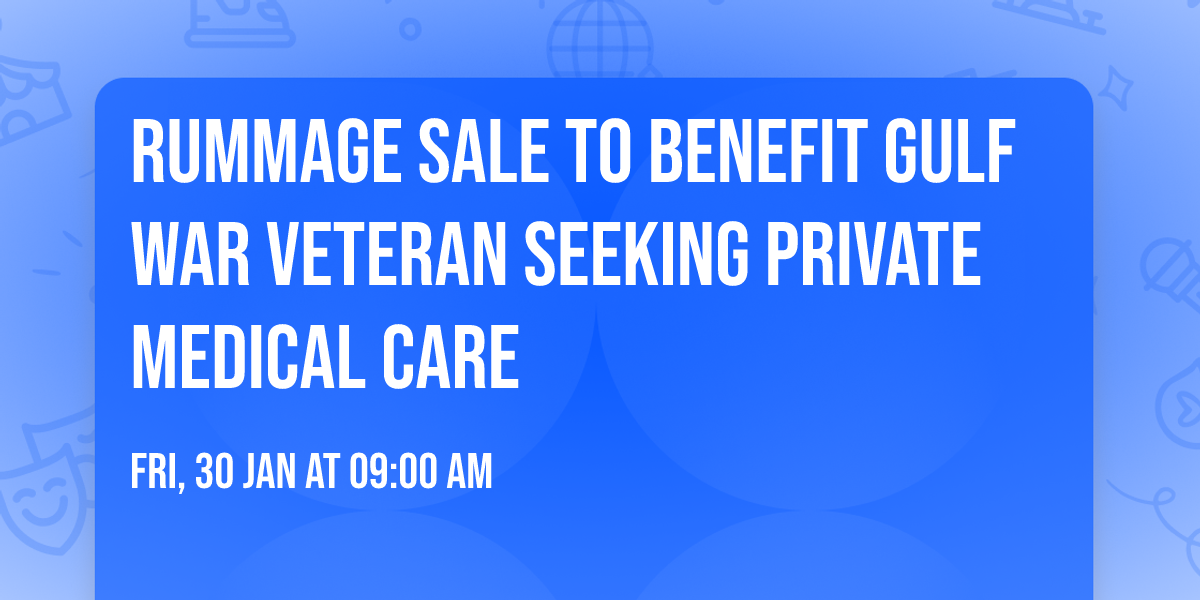 Rummage Sale to Benefit Gulf War Veteran Seeking Private Medical Care