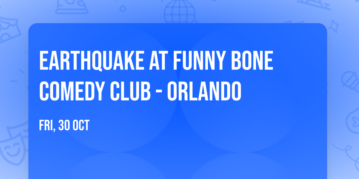 Earthquake at Funny Bone Comedy Club - Orlando