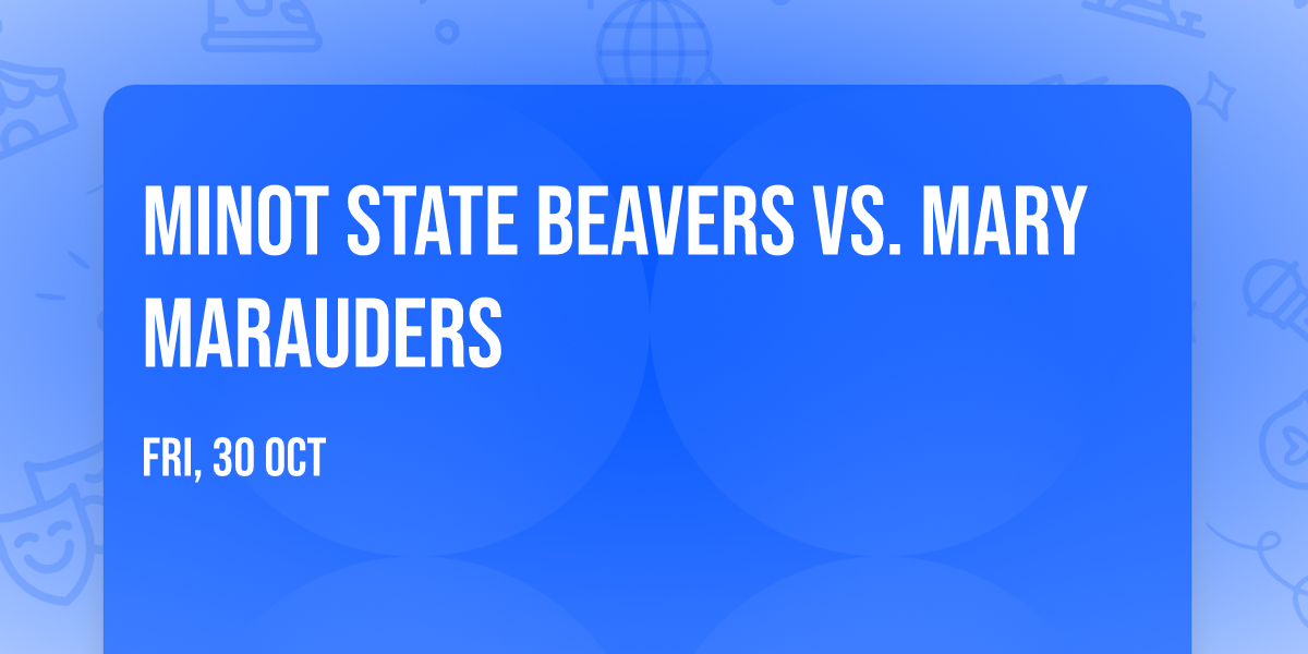 Minot State Beavers vs. Mary Marauders