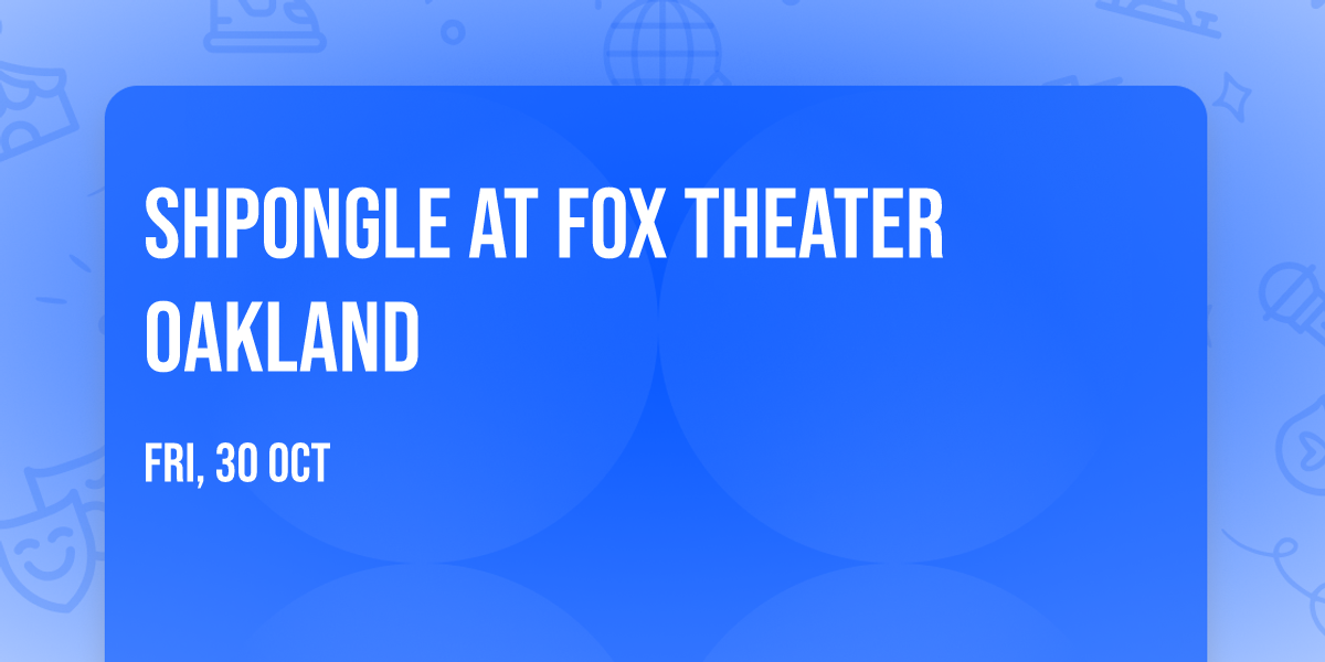 Shpongle at Fox Theater Oakland