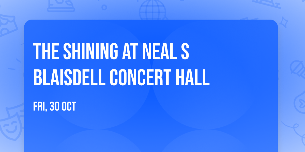 The Shining at Neal S Blaisdell Concert Hall