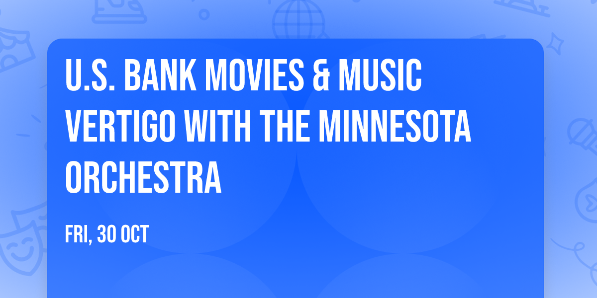 U.S. Bank Movies & Music Vertigo with the Minnesota Orchestra
