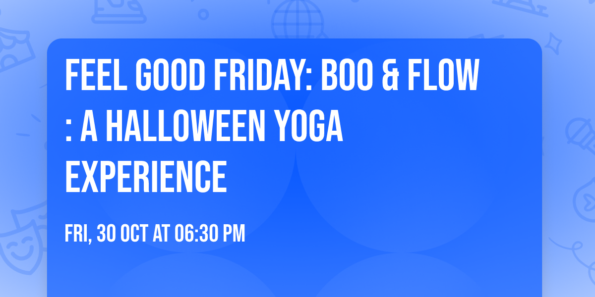 Feel Good Friday: Boo & Flow: A Halloween Yoga Experience