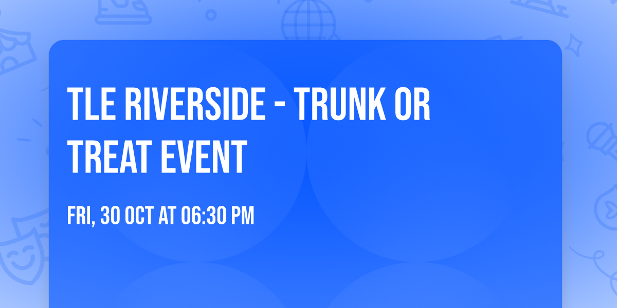TLE Riverside - Trunk or Treat Event