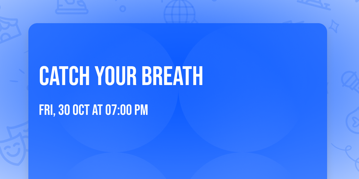 Catch Your Breath