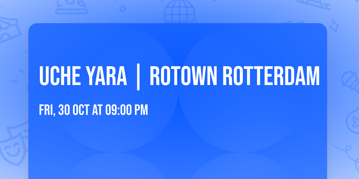 UCHE YARA | Rotown Rotterdam