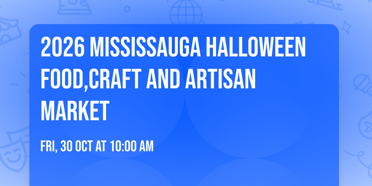 2026 Mississauga Halloween Food,Craft And Artisan Market