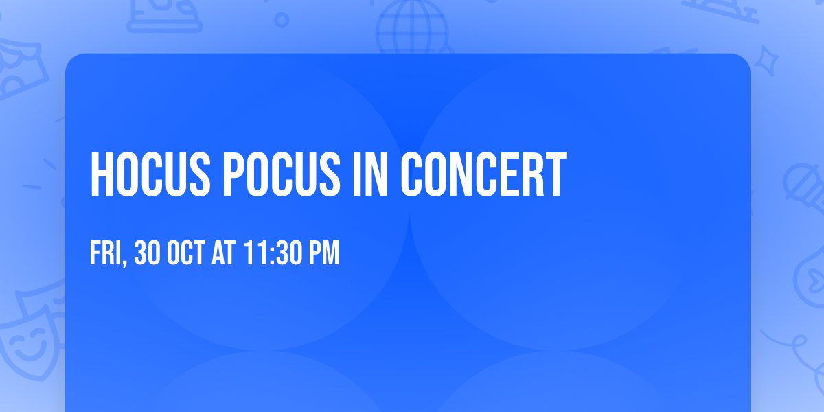 Hocus Pocus In Concert