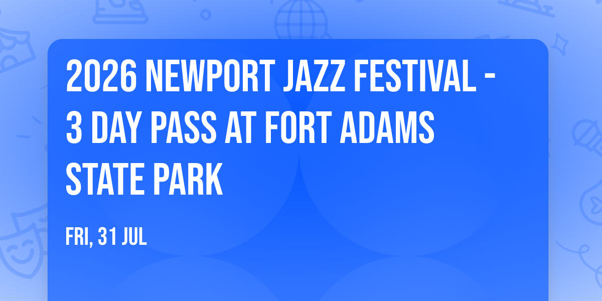 2026 Newport Jazz Festival - 3 Day Pass at Fort Adams State Park