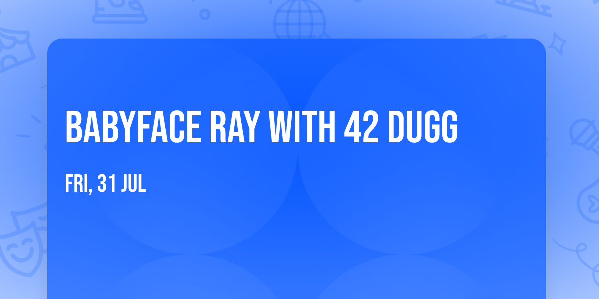 BabyFace Ray with 42 Dugg