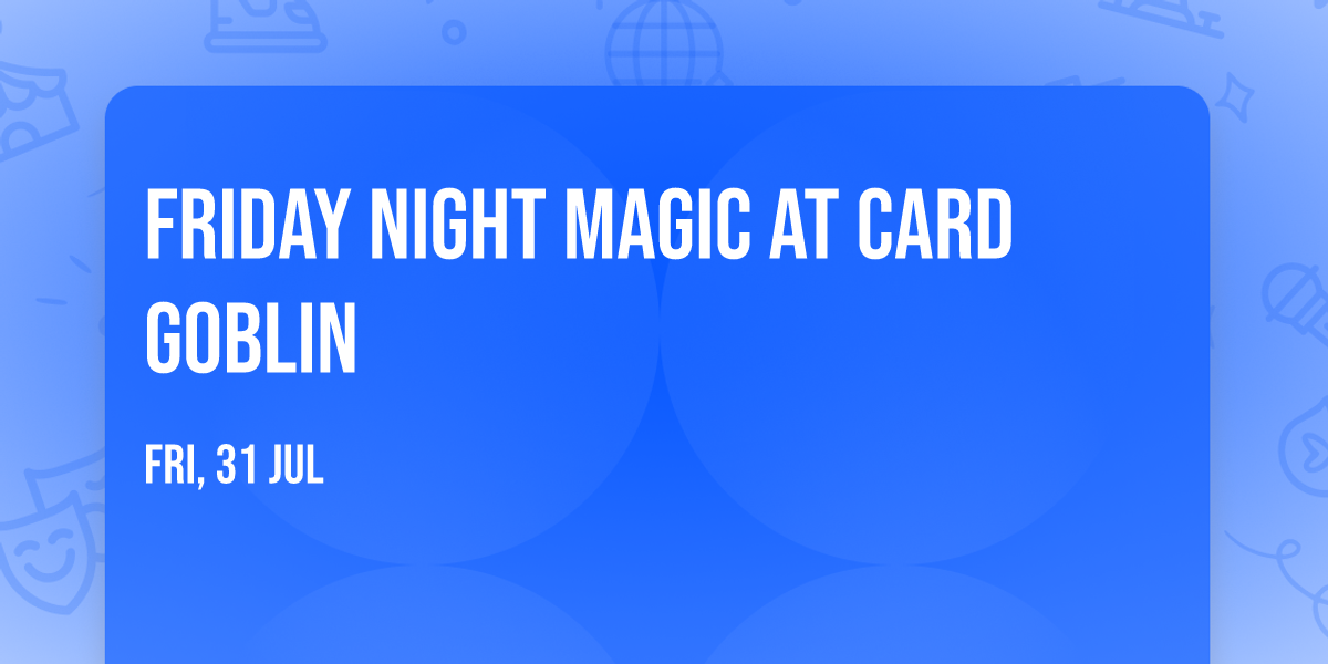Friday Night Magic at Card Goblin