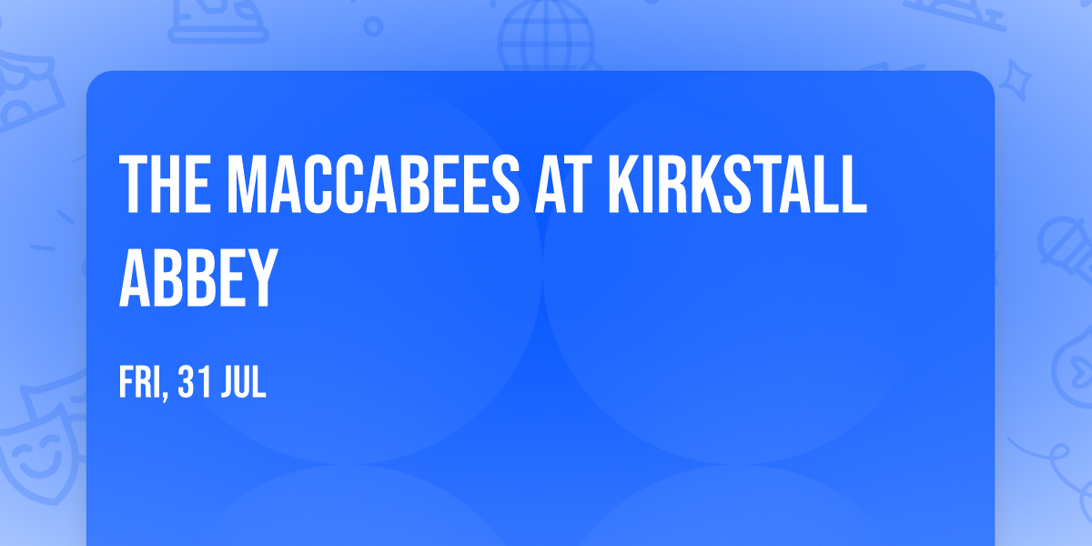 The Maccabees at Kirkstall Abbey