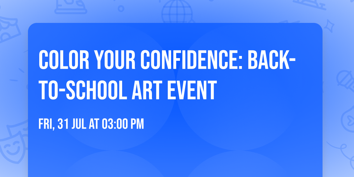 Color Your Confidence: Back-To-School Art Event