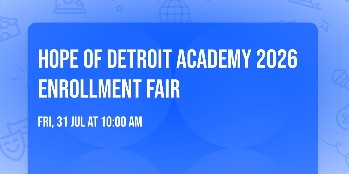 Hope of Detroit Academy 2026 Enrollment Fair