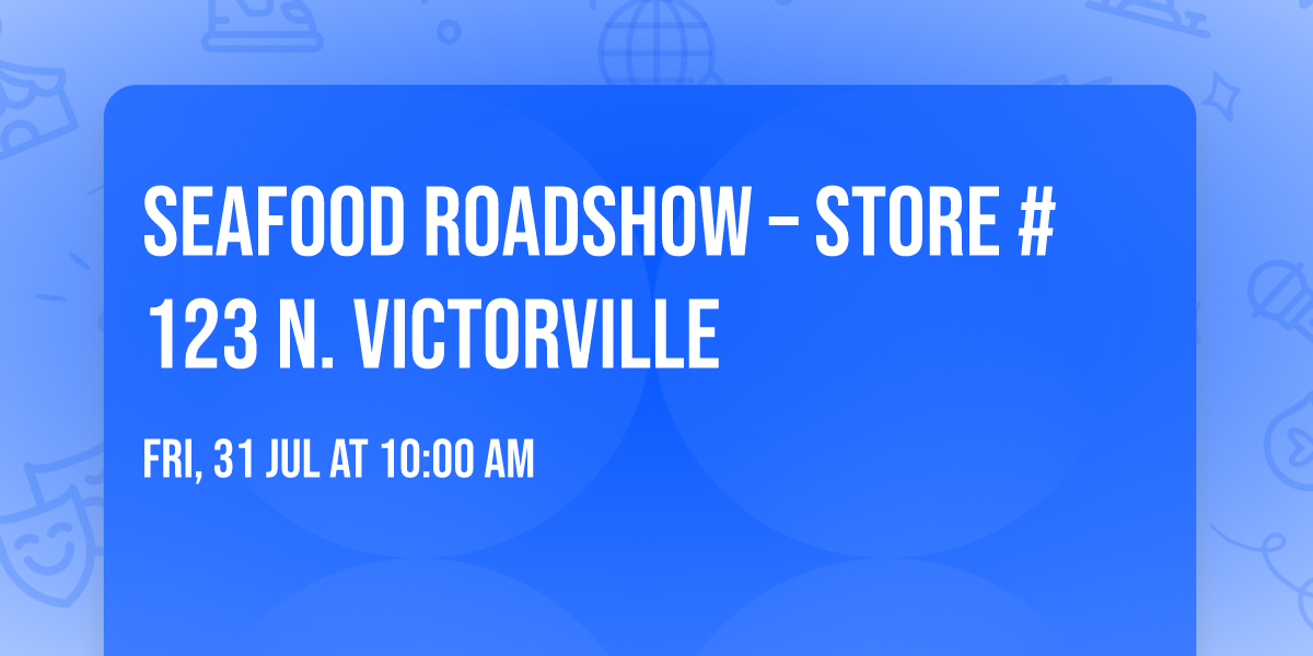 Seafood Roadshow \u2013 Store #123 N. Victorville
