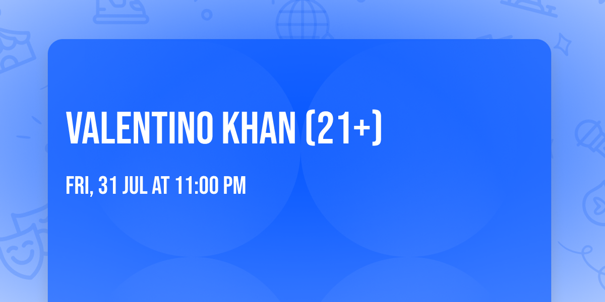 Valentino Khan (21+)