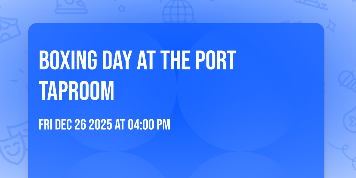 Boxing Day at The Port Taproom