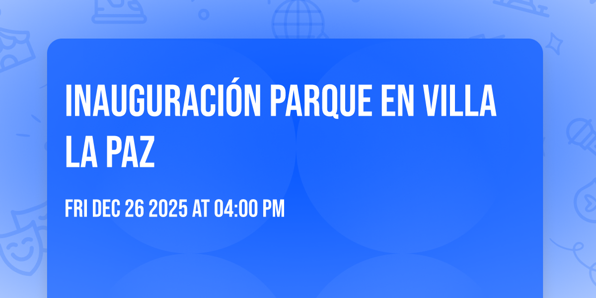 Inauguración parque en Villa La Paz