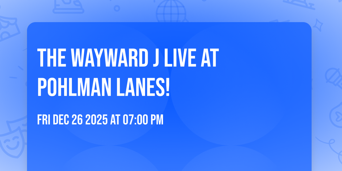 The Wayward J LIVE at Pohlman Lanes!